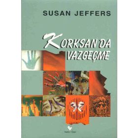 KORKSAN DA VAZGEÇME - SUSAN JEFFERS
