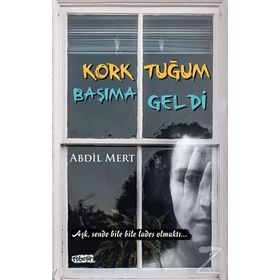 Korktuğum Başıma Geldi - Abdil Mert