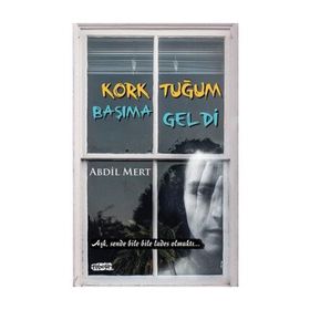 Korktuğum Başıma Geldi - Abdil Mert