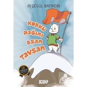 Korku Dağını Aşan Tavşan - Ayşegül Bayındır