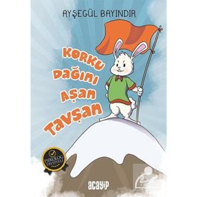 Korku Dağını Aşan Tavşan - Ayşegül Bayındır