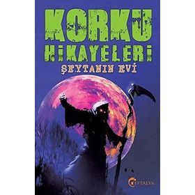 Korku Hikayaleri - Şeytanın Evi - kollektif