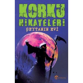 Korku Hikayaleri - Şeytanın Evi - kollektif