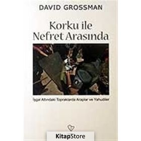 Korku ile Nefret Arasında - David Grossman