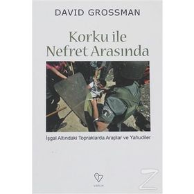 Korku ile Nefret Arasında - David Grossman