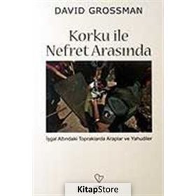 Korku ile Nefret Arasında - David Grossman