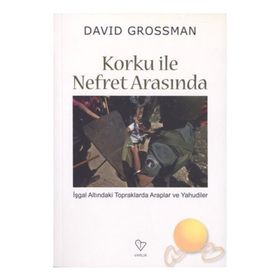 Korku ile Nefret Arasında - David Grossman