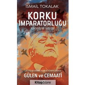 Korku İmparatorluğu Yükselişi Ve Düşüşü -İsmail Tokalak