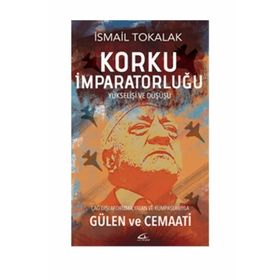 Korku İmparatorluğu Yükselişi Ve Düşüşü -İsmail Tokalak