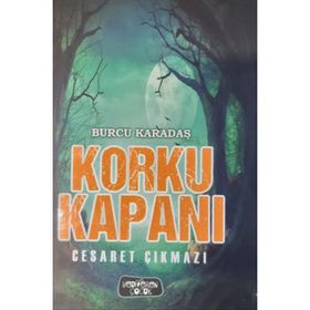 Korku Kapanı - Cesaret Çıkmazı - Burcu Karadaş