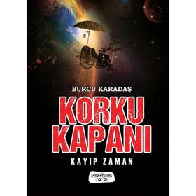 Korku Kapanı - Kayıp Zaman - Burcu Karadaş