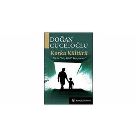 Korku Kültürü - Doğan Cüceloğlu