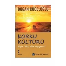 Korku Kültürü Niçin ''Mış'' Gibi Yaşıyoruz - Doğan Cüceloğl