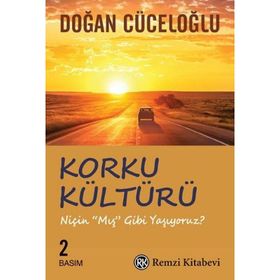 Korku Kültürü Niçin ''Mış'' Gibi Yaşıyoruz - Doğan Cüceloğl