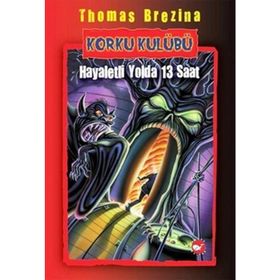 KORKU KULÜBÜ (1. KITAP) HAYALETLI YOLDA 13 SAAT - THOMAS BREZINA