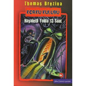 KORKU KULÜBÜ (1. KITAP) HAYALETLI YOLDA 13 SAAT - THOMAS BREZINA