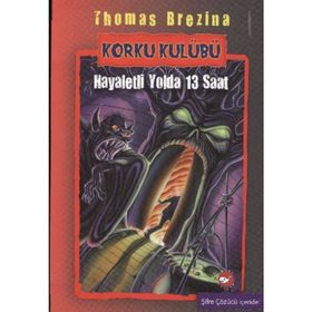 KORKU KULÜBÜ (1. KITAP) HAYALETLI YOLDA 13 SAAT - THOMAS BREZINA