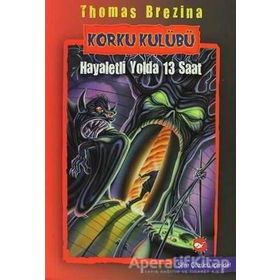 KORKU KULÜBÜ (1. KITAP) HAYALETLI YOLDA 13 SAAT - THOMAS BREZINA