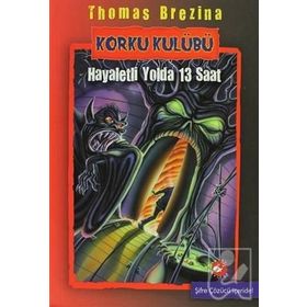 KORKU KULÜBÜ (1. KITAP) HAYALETLI YOLDA 13 SAAT - THOMAS BREZINA