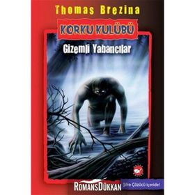 KORKU KULÜBÜ (2. KITAP) GIZEMLI YABANCILAR - THOMAS BREZINA