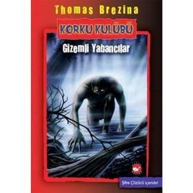 KORKU KULÜBÜ (2. KITAP) GIZEMLI YABANCILAR - THOMAS BREZINA