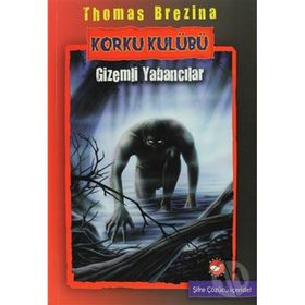 KORKU KULÜBÜ (2. KITAP) GIZEMLI YABANCILAR - THOMAS BREZINA