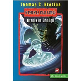 KORKU KULÜBÜ TITANIKIN DÖNÜŞÜ - THOMAS BREZINA