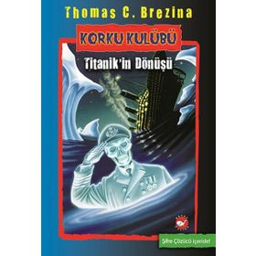 KORKU KULÜBÜ TITANIKIN DÖNÜŞÜ - THOMAS BREZINA