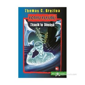 KORKU KULÜBÜ TITANIKIN DÖNÜŞÜ - THOMAS BREZINA