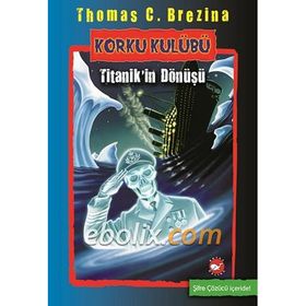 KORKU KULÜBÜ TITANIKIN DÖNÜŞÜ - THOMAS BREZINA