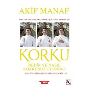 Korku Nedir ve Nasıl Korkusuz Olunur? - Akif Manaf
