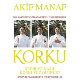 Korku Nedir ve Nasıl Korkusuz Olunur? - Akif Manaf