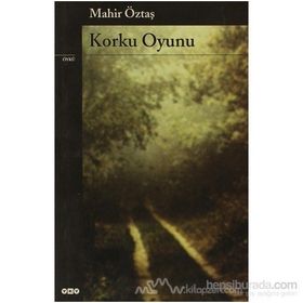 KORKU OYUNU - MAHIR ÖZTAŞ