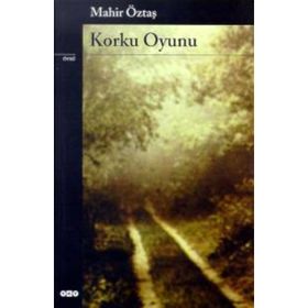 KORKU OYUNU - MAHIR ÖZTAŞ