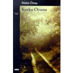 KORKU OYUNU - MAHIR ÖZTAŞ
