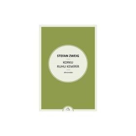 Korku Ruhu Kemirir - stephan zweig