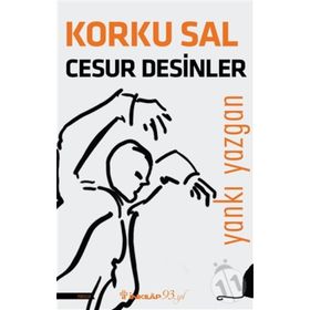 Korku Sal Cesur Desinler - Yankı Yazgan