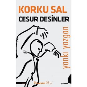 Korku Sal Cesur Desinler - Yankı Yazgan