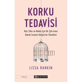 Korku Tedavisi - Lissa Rankin - Epsilon Yayınevi