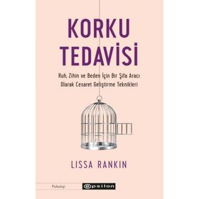 Korku Tedavisi - Lissa Rankin - Epsilon Yayınevi