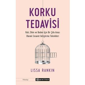 Korku Tedavisi - Lissa Rankin - Epsilon Yayınevi