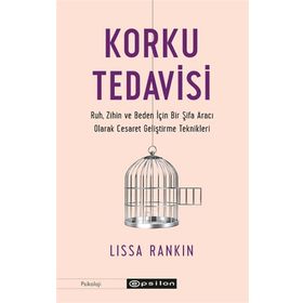 Korku Tedavisi - Lissa Rankin - Epsilon Yayınevi