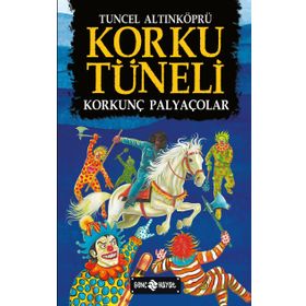 Korku Tüneli 4 - Korkunç Palyaçolar - Tuncel Altınköprü