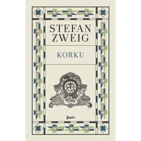 KORKU UZUN ÖYKÜ - STEFAN ZWEIG