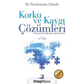 Korku ve Kaygı Çözümleri - Friedemann Schaub