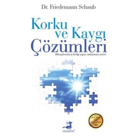 Korku ve Kaygı Çözümleri - Friedemann Schaub