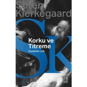 Korku ve Titreme Ketebe Yayınları