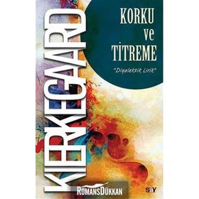 Korku ve Titreme - Søren Kierkegaard