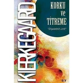 Korku ve Titreme - Søren Kierkegaard