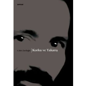 KORKU VE YAKARIŞ - CAHIT ZARIFOĞLU